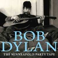 CD Bob Dylan: The Minneapolis Party Tape