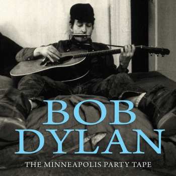 CD Bob Dylan: The Minneapolis Party Tape