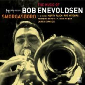 CD Bob Enevoldsen: The Music Of Bob Enevoldsen - Smorgasbord