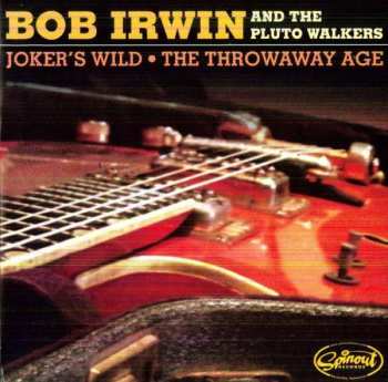 SP Bob Irwin & The Pluto Walkers: Joker's Wild / The Throwaway Age