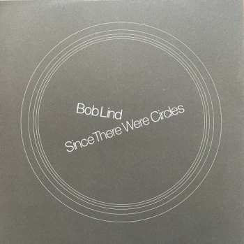 LP Bob Lind: Since There Were Circles