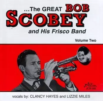 ...The Great Bob Scobey And His Frisco Band - Volume Two