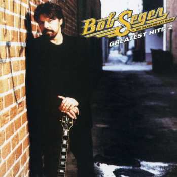 CD Bob Seger And The Silver Bullet Band: Greatest Hits 2