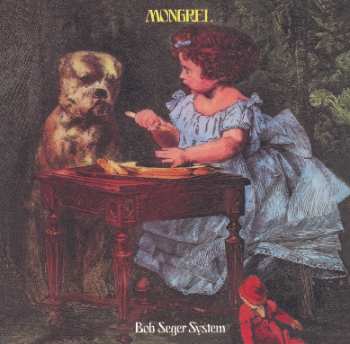 CD Bob Seger System: Mongrel