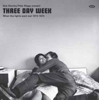 Three Day Week (When The Lights Went Out 1972-1975) 