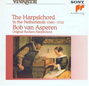 CD Bob van Asperen: The Harpsichord In The Netherlands (1580-1712)