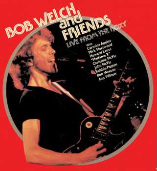 2LP Bob Welch: Live From The Roxy DLX | LTD