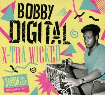 2CD/DVD Bobby "Digital" Dixon: X-Tra Wicked