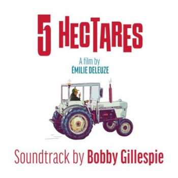 CD Bobby Gillespie: 5 Hectares