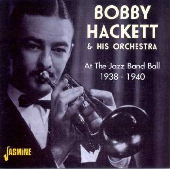 Album Bobby Hackett And His Orchestra: At The Jazz Band Ball 1938-1940