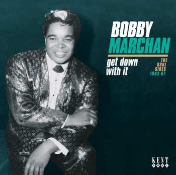 CD Bobby Marchan: Get Down With It: The Soul Sides 1963-1967