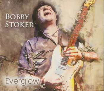 Album Bobby Stoker: Everglow