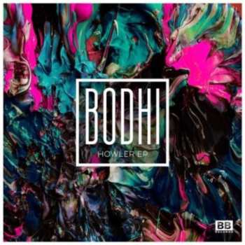 LP Bodhi: Howler EP