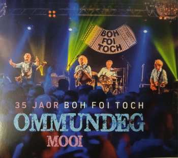 Album Boh Foi Toch: 35 Jaor Boh Foi Toch Ommundeg Mooi