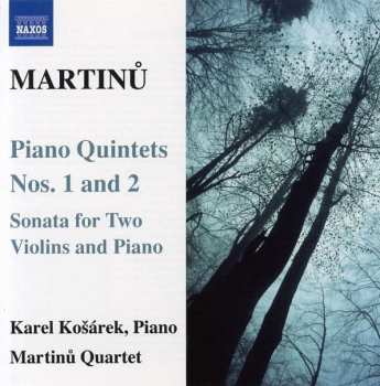 CD Bohuslav Martinů: Piano Quintets Nos. 1 And 2 / Sonata For Two Violins And Piano