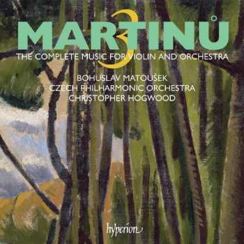CD Bohuslav Martinů: The Complete Music For Violin And Orchestra – 3
