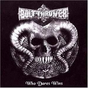 CD Bolt Thrower: Who Dares Wins