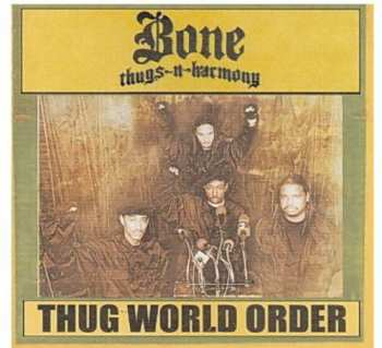 Album Bone Thugs-N-Harmony: Thug World Order