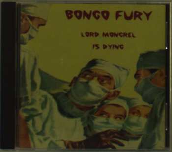 Album Bongo Fury: Lord Mongrel Is Dying