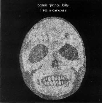 CD Bonnie "Prince" Billy: I See A Darkness