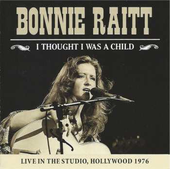 CD Bonnie Raitt: I Thought I Was A Child