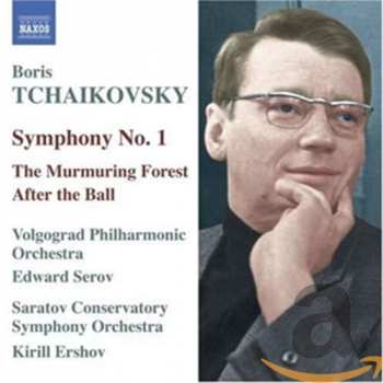 Album Eduard Serov: Symphony No. 1 / The Murmuring Forest / After The Ball