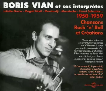 Boris Vian Et Ses Interprètes 1950-1959 (Chansons, Rock 'N' Roll Et Créations)