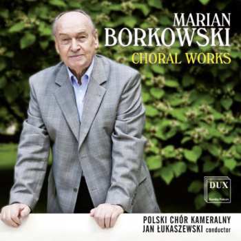 Album Marian Borkowski: Choral Works