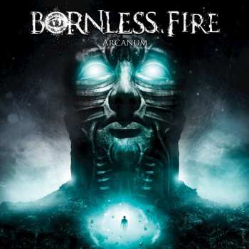 Album Bornless Fire: Arcanum