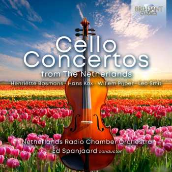Album Bosmans / Smit / Netherlands Chamber Orchestra: Cello Concertos From The Netherlands