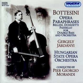 CD Bottesini / Bellini / Donizetti / Paisiello: Opera Paraphrases For Double Bass & Orchestra