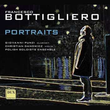 Album Bottigliero / Punzi / Polish Soloists Ensemble: Portraits