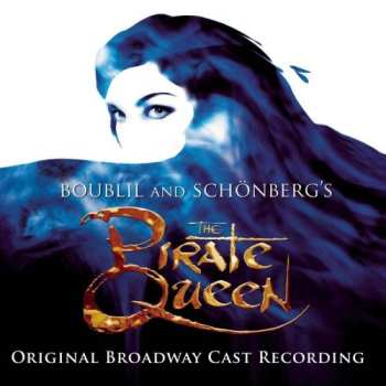 Album Alain Boublil: The Pirate Queen (Original Broadway Cast Recording)