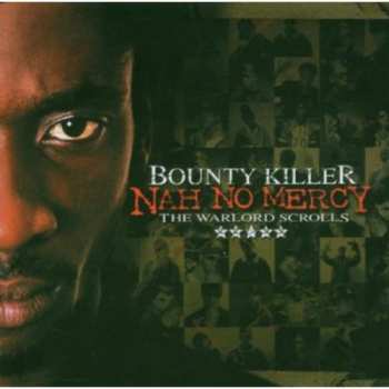 Album Bounty Killer: Nah No Mercy (The Warlord Scrolls)
