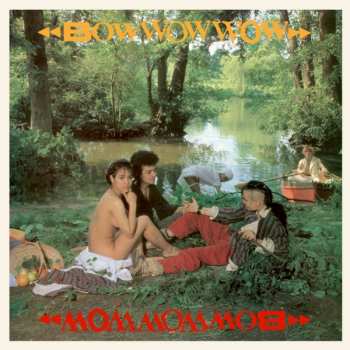 Album Bow Wow Wow: See Jungle! See Jungle! Go Join Your Gang Yeah, City All Over! Go Ape Crazy!