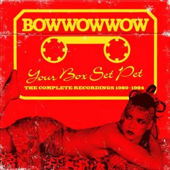Your Box Set Pet (The Complete Recordings 1980-1984)