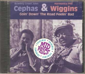 CD John Cephas & Phil Wiggins: Goin' Down' The Road Feelin' Bad