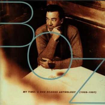 2CD Boz Scaggs: My Time: A Boz Scaggs Anthology (1969-1997)