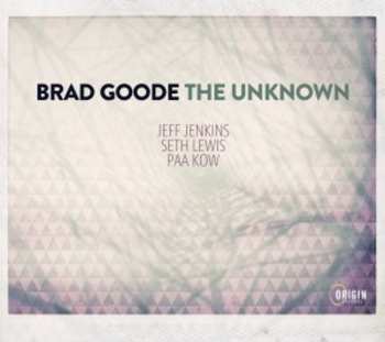 CD Brad Goode: The Unknown