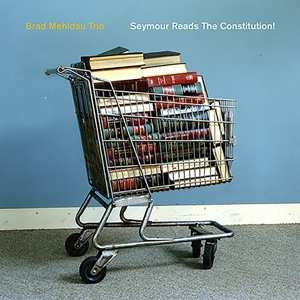 2LP Brad Mehldau Trio: Seymour Reads The Constitution!