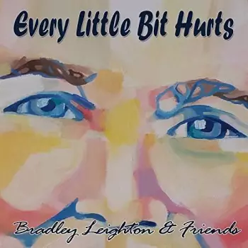 Bradley Leighton: Every Little Bit Hurts