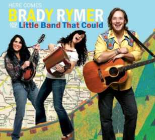 Album Brady Rymer: Here Comes Brady Rymer And The Little Band That Could