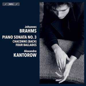 Album Johannes Brahms: Piano Sonata No. 3 / Chaconne (Bach) / Four Ballades