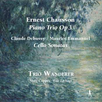 Album Claude Debussy: Sonate No. 1 En Ré Mineur Pour Violoncelle Et Piano / Trio Pour Piano, Violon Et Violoncelle En Sol Mineur Opus 3 /  Sonate Pour Violoncelle Et Piano Opus 2