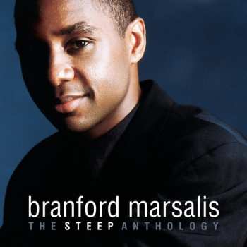 Album Branford Marsalis: The Steep Anthology