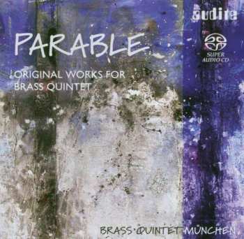 SACD Brass Quintet München: Parable (Original Works For Brass Quintet)