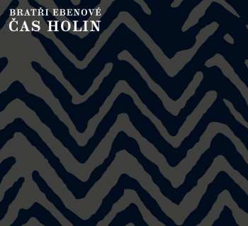 LP/CD Bratři Ebenové: Čas Holin