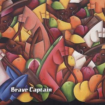 CD Brave Captain: Nothing Lasts He Sang Only The Earth & Mountains