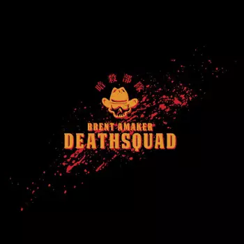 Brent Amaker: Brent Amaker Deathsquad