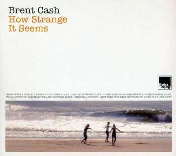 CD Brent Cash: How Strange It Seems